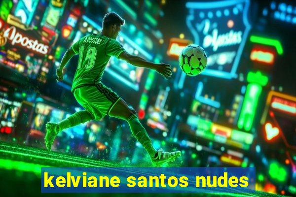 kelviane santos nudes